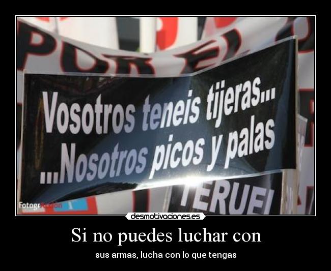 Si no puedes luchar con -
