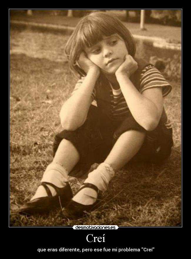 Creí - que eras diferente, pero ese fue mi problema Creí