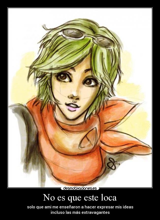 No es que este loca - 