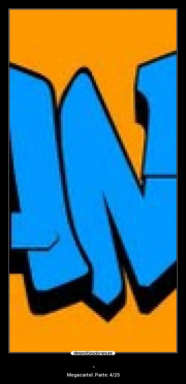 . - Megacartel. Parte: 4/25