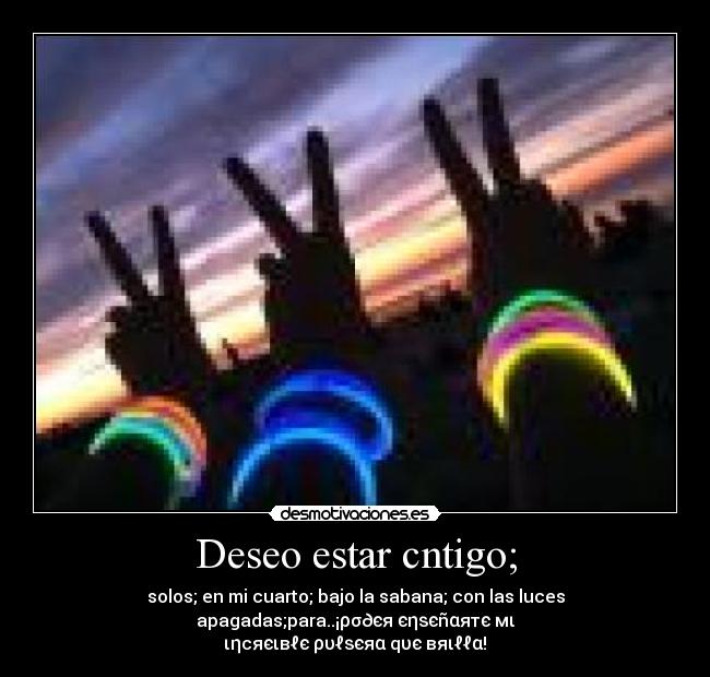 Deseo estar cntigo; -