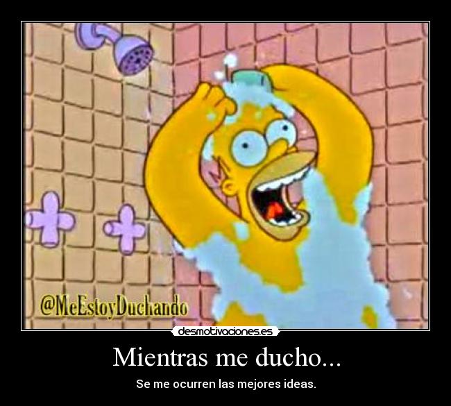 carteles ducharse banarse pensar ideas homer simpson desmotivaciones