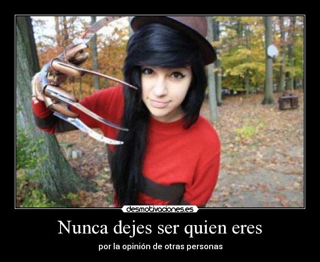 Nunca dejes ser quien eres - por la opinión de otras personas