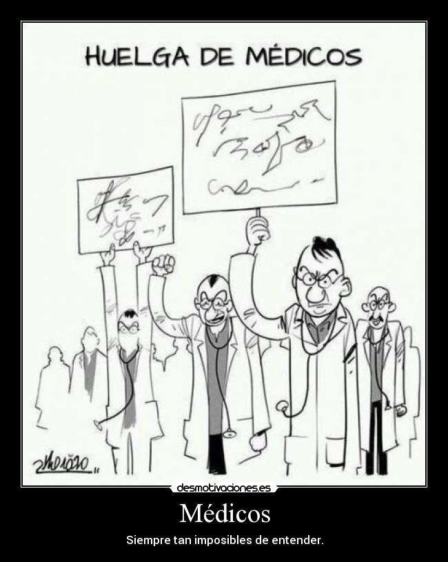 Médicos - Siempre tan imposibles de entender.