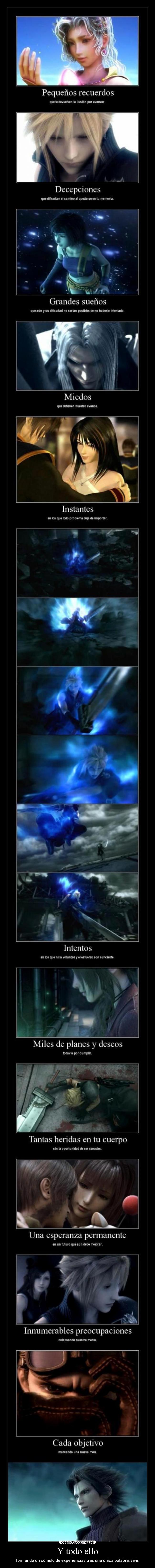 Y todo ello - formando un cúmulo de experiencias tras una única palabra: vivir.