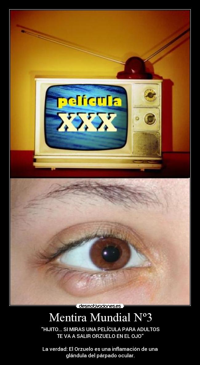 carteles mentira mentira mundial porno pelicula adultos orzuelo ojo desmotivaciones