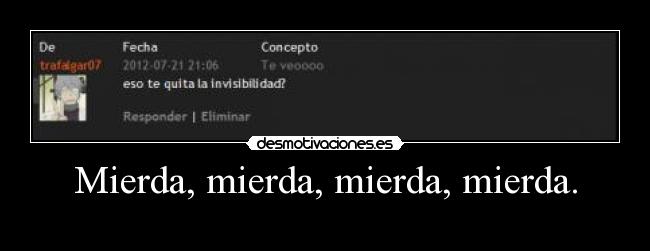 Mierda, mierda, mierda, mierda. -