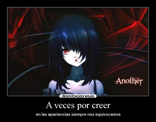 A veces por creer - en las apariencias siempre nos equivocamos