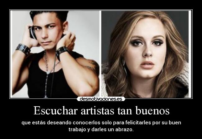 Escuchar artistas tan buenos - 