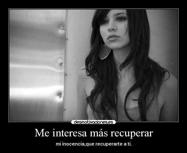 Me interesa más recuperar - 