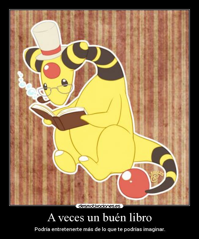 A veces un buén libro - Podría entretenerte más de lo que te podrías imaginar.