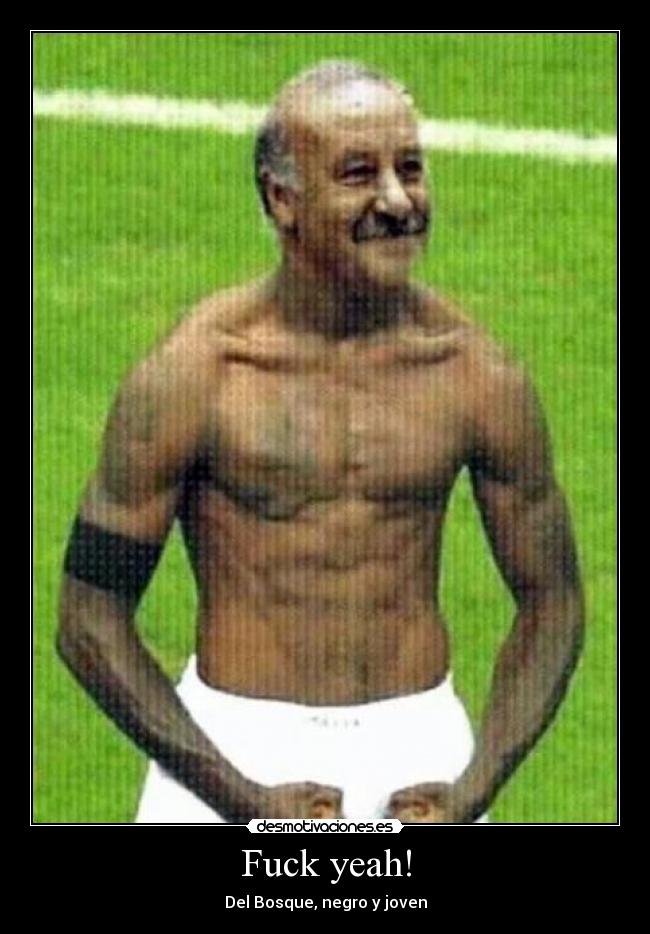 Fuck yeah! - Del Bosque, negro y joven