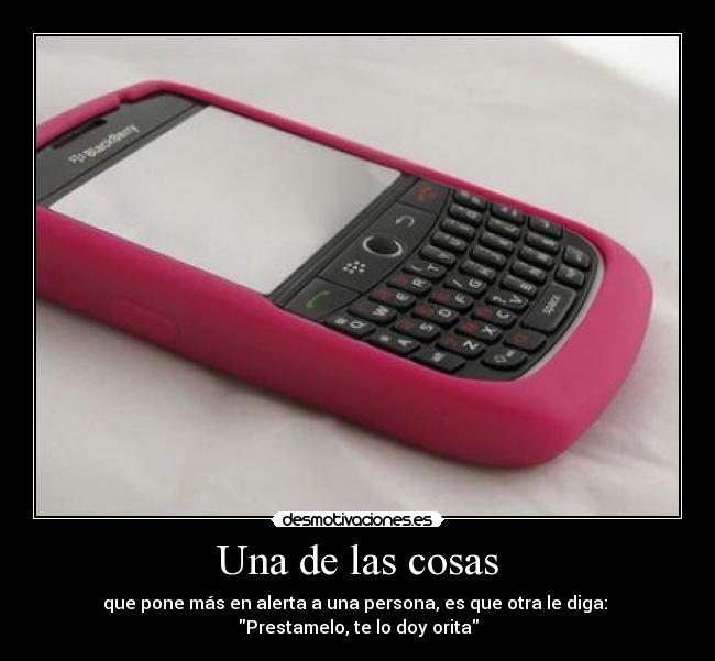Una de las cosas - que pone más en alerta a una persona, es que otra le diga: 
Prestamelo, te lo doy orita