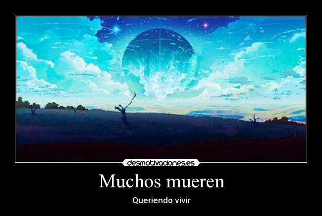 Muchos mueren - 