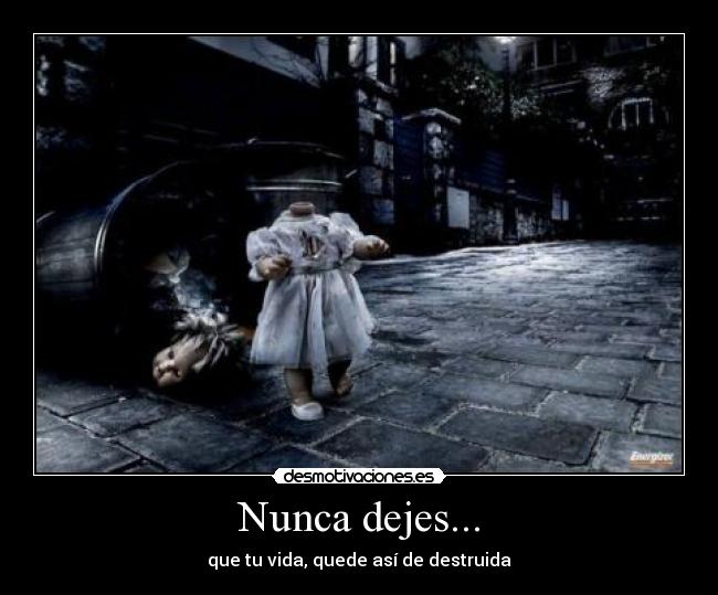 Nunca dejes... -