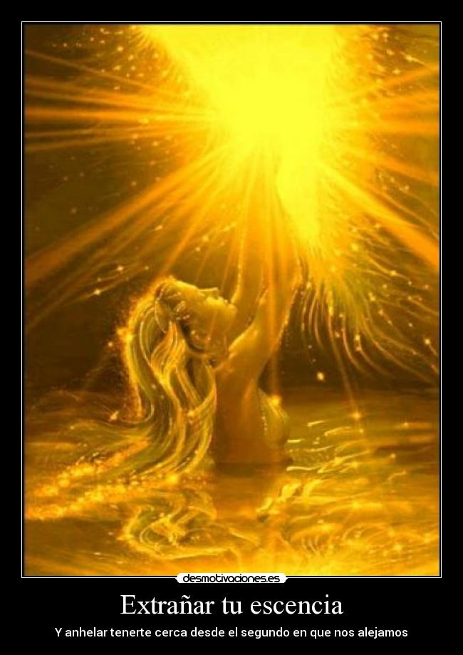 Extrañar tu escencia - Y anhelar tenerte cerca desde el segundo en que nos alejamos
