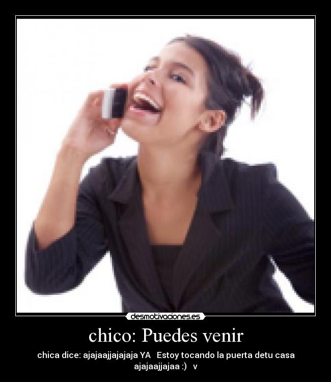 chico: Puedes venir -