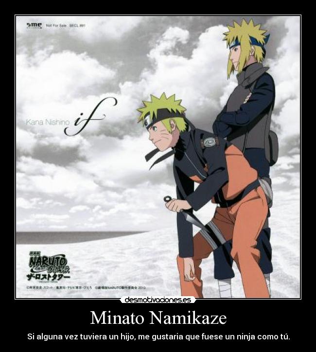 Minato Namikaze - Si alguna vez tuviera un hijo, me gustaria que fuese un ninja como tú.
