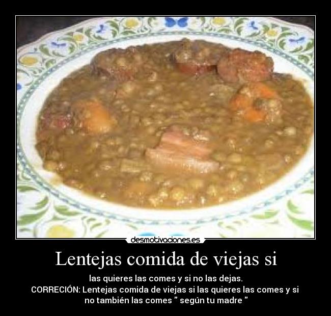 Lentejas comida de viejas si -