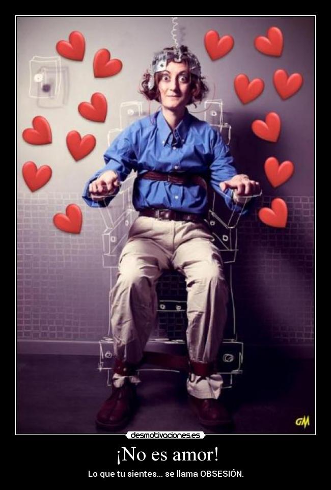 ¡No es amor! -