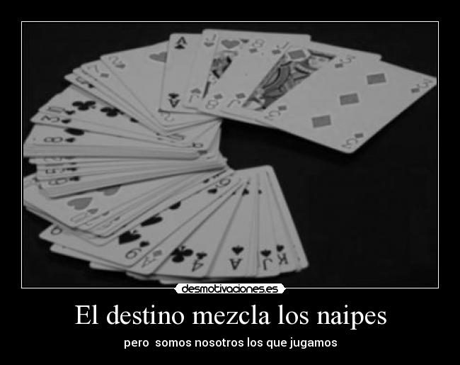 El destino mezcla los naipes -