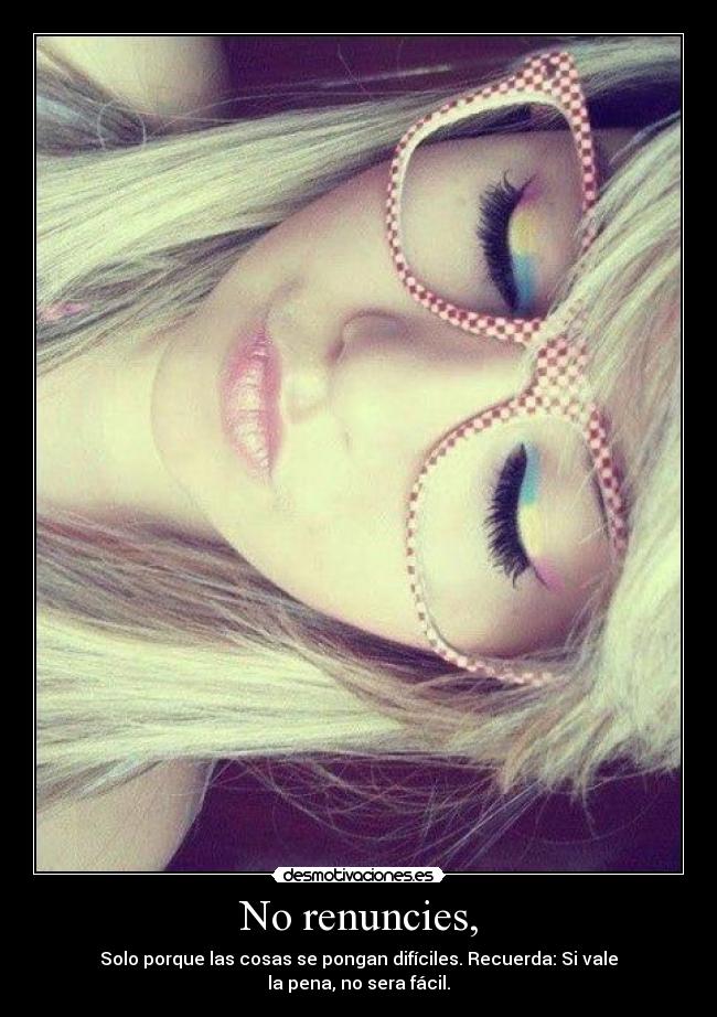 No renuncies, - 
