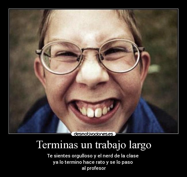 carteles trabajo xdiegob diego4214 nerd trabajo fastidioso desmotivaciones