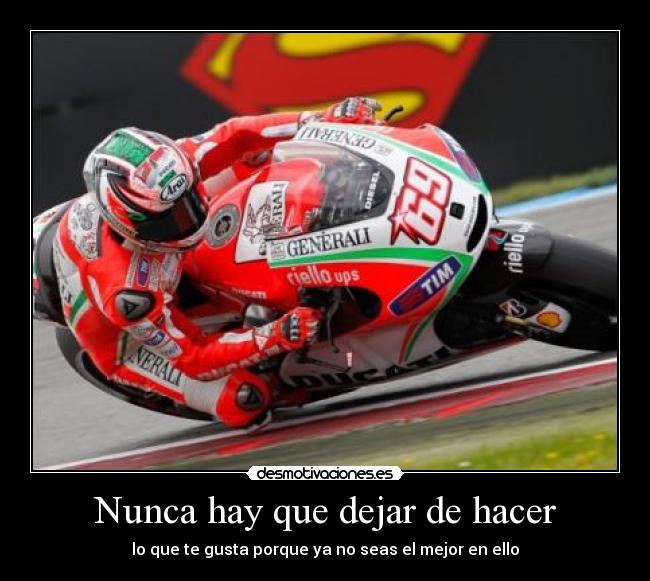 Nunca hay que dejar de hacer - lo que te gusta porque ya no seas el mejor en ello