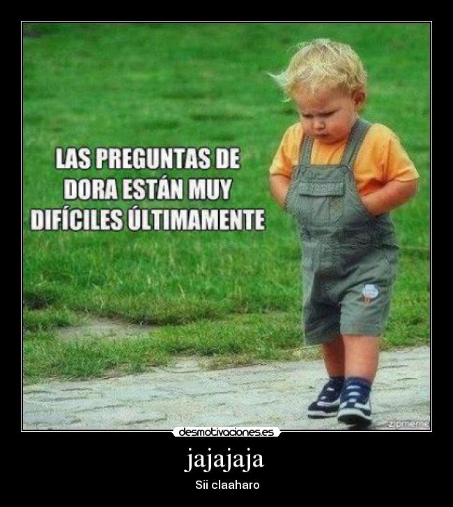 jajajaja - Sii claaharo