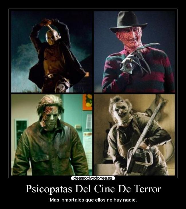 Psicopatas Del Cine De Terror - Mas inmortales que ellos no hay nadie.