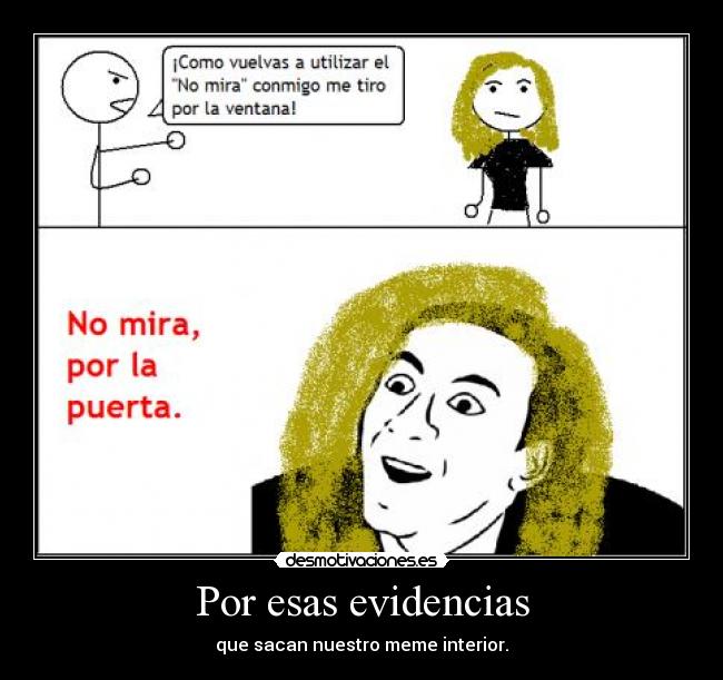 carteles nuestro meme interior imparable devorara nuestra negra conciencia jeje desmotivaciones