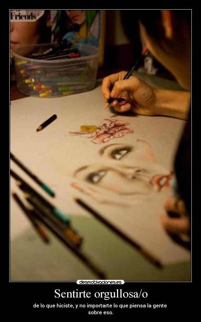 Sentirte orgullosa/o -