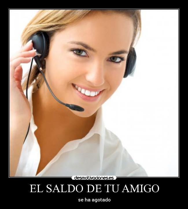 EL SALDO DE TU AMIGO - se ha agotado