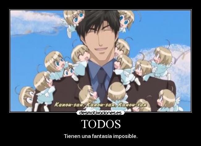 TODOS - Tienen una fantasía imposible.