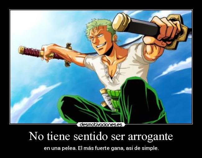 No tiene sentido ser arrogante -
