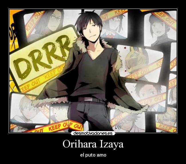 carteles orihara izaya informante soy tan malo como para matar alguien durarara drrr puto amo desmotivaciones