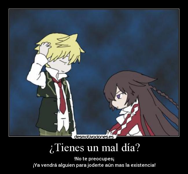 ¿Tienes un mal día? -