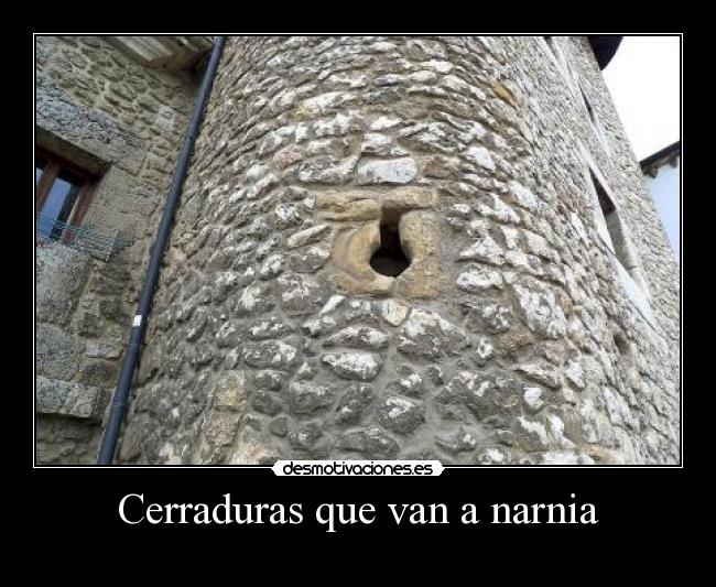 Cerraduras que van a narnia - 