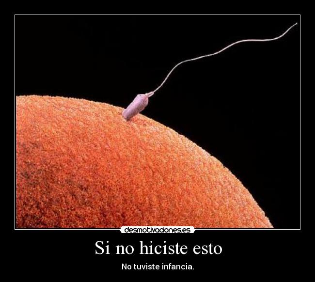 Si no hiciste esto - No tuviste infancia.