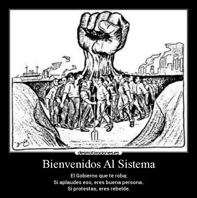 carteles revolucion rap tiller gobierno rebelde sistema bienvenidos protesta robar desmotivaciones