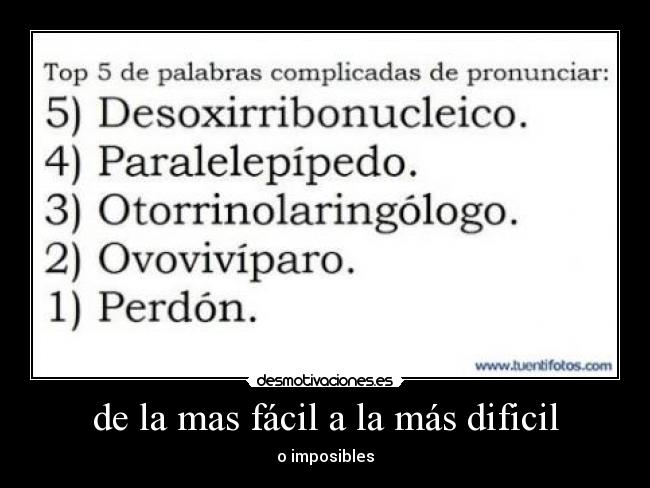 de la mas fácil a la más dificil -