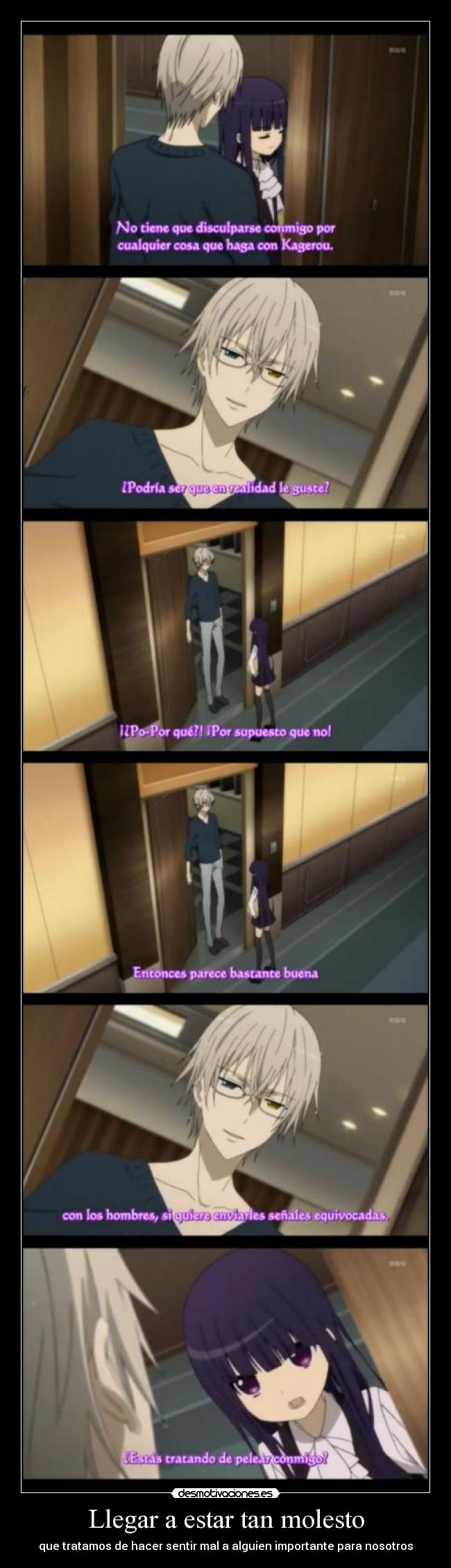 Llegar a estar tan molesto - 