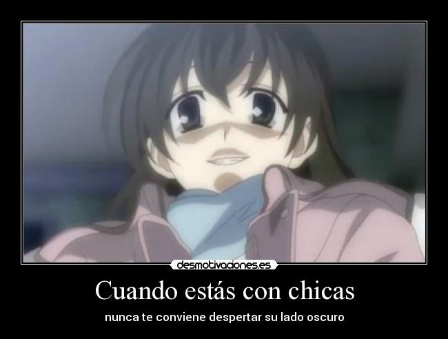 Cuando estás con chicas - nunca te conviene despertar su lado oscuro