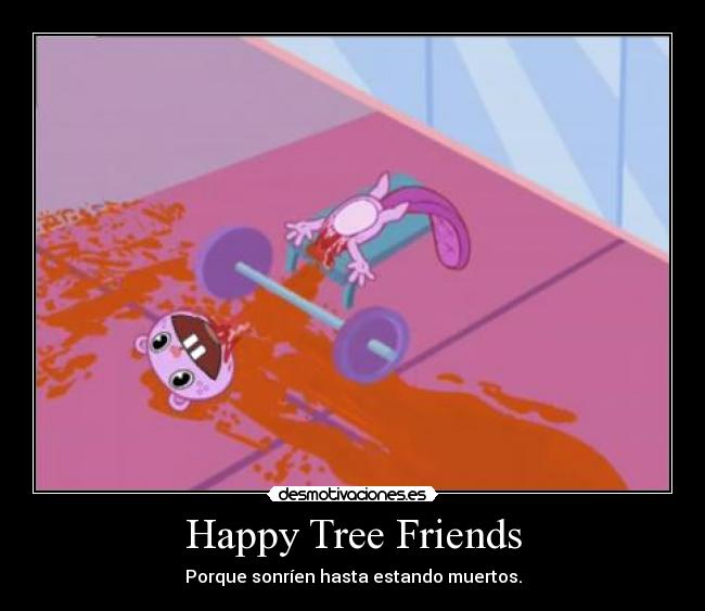 carteles happy tree friends sonrisas muertos desmotivaciones