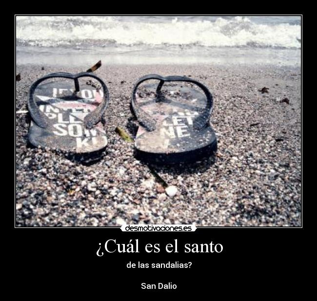 ¿Cuál es el santo - de las sandalias?

San Dalio