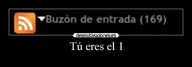 Tú eres el 1 - 