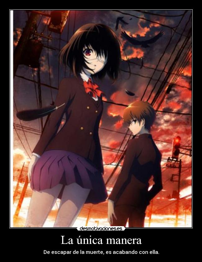 La única manera - De escapar de la muerte, es acabando con ella.