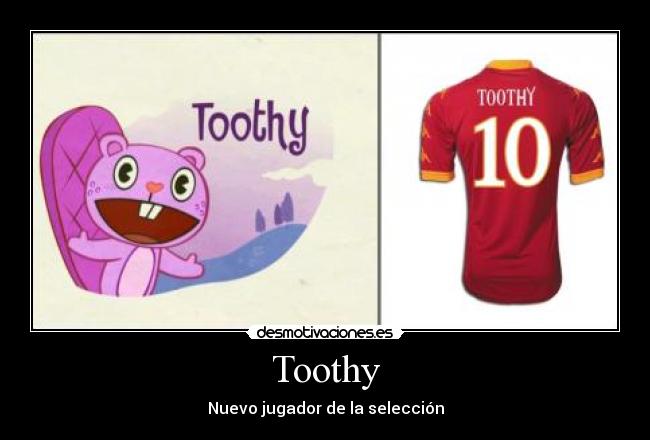 Toothy - Nuevo jugador de la selección