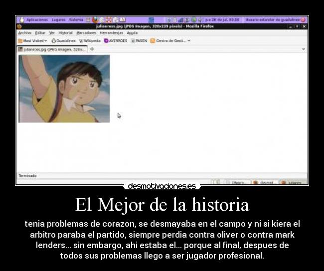 El Mejor de la historia - tenia problemas de corazon, se desmayaba en el campo y ni si kiera el
arbitro paraba el partido, siempre perdia contra oliver o contra mark
lenders... sin embargo, ahi estaba el... porque al final, despues de
todos sus problemas llego a ser jugador profesional.