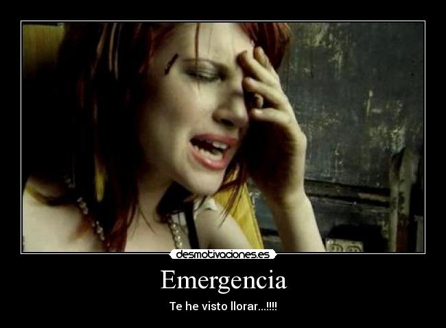 Emergencia - Te he visto llorar...!!!!